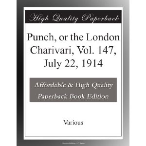 Punch, or the London Charivari, Vol. 147, July 22, 1914 by Various